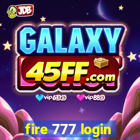 fire 777 login